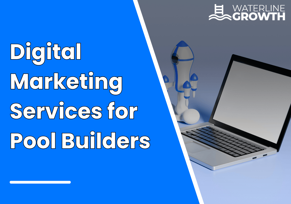 Digital Marketing for Pool Builders
