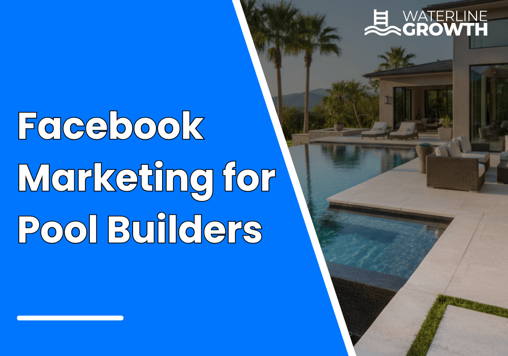 Facebook Marketing for Pool Builders